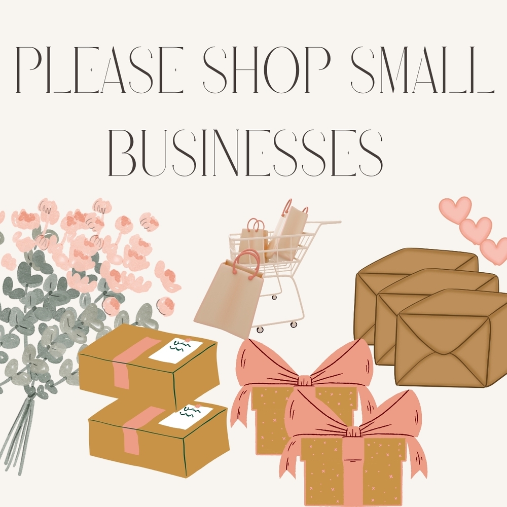 Please Shop and Support Small Business